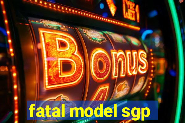 fatal model sgp